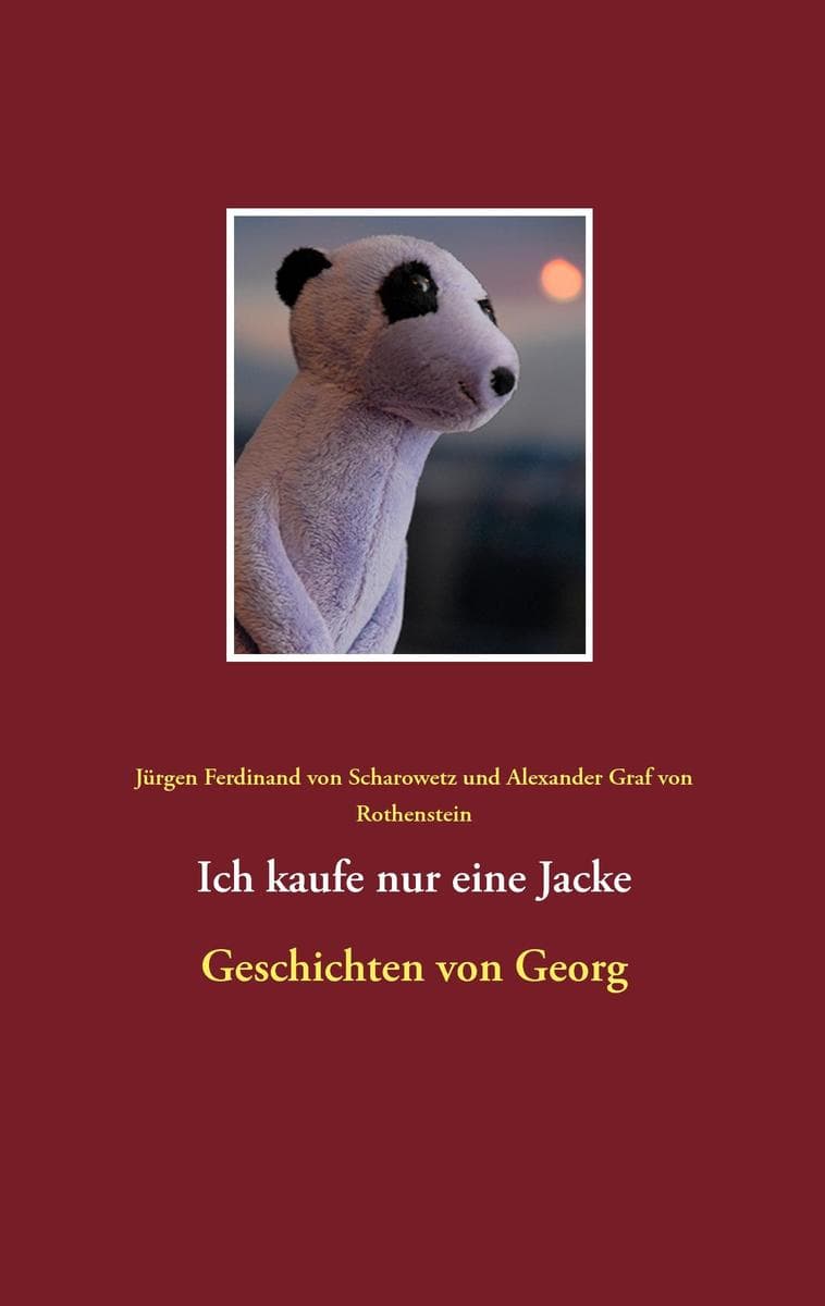 Ich kaufe nur eine Jacke: Geschichten von Georg