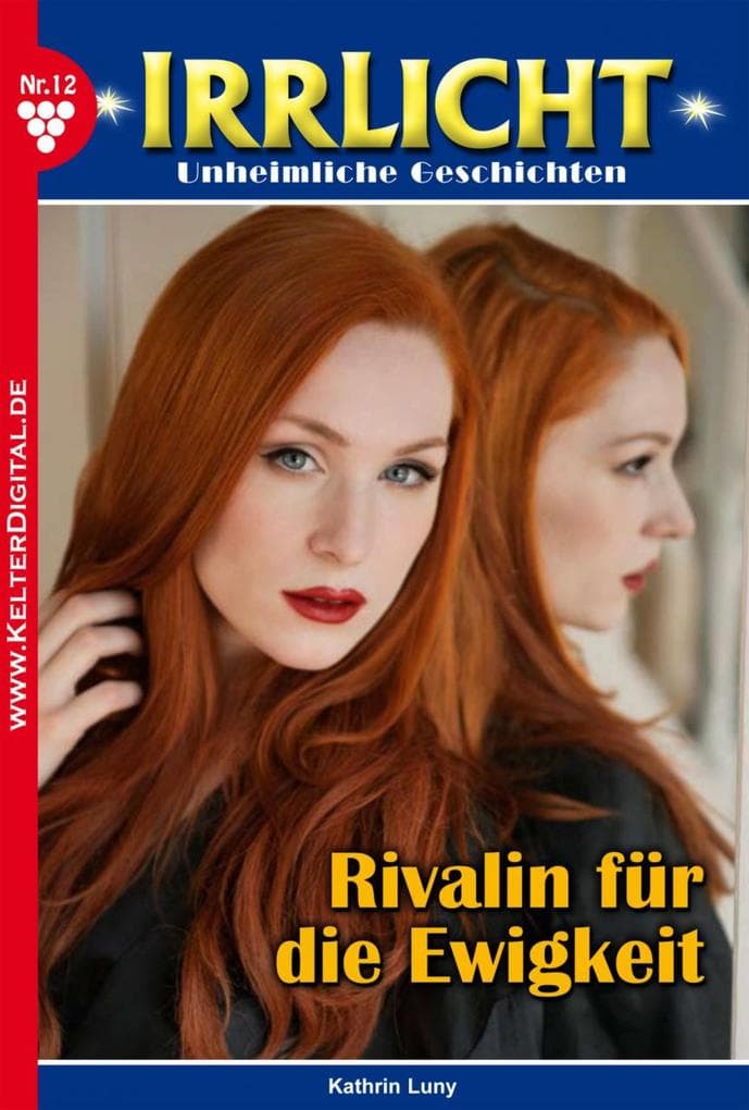 Rivalin für die Ewigkeit: Irrlicht 12 - Mystikroman