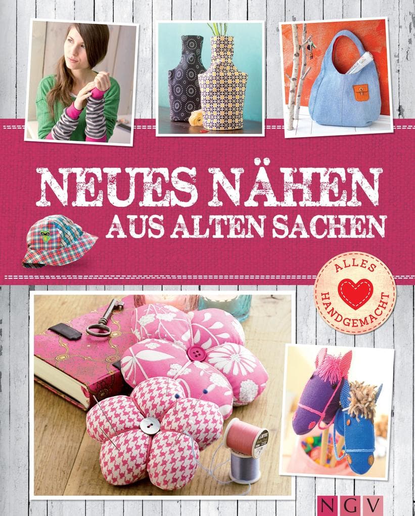 Neues nähen aus alten Sachen - Mit Schnittmustern zum Download: Pfiffige Upcycling-Ideen von Deko bis Mode