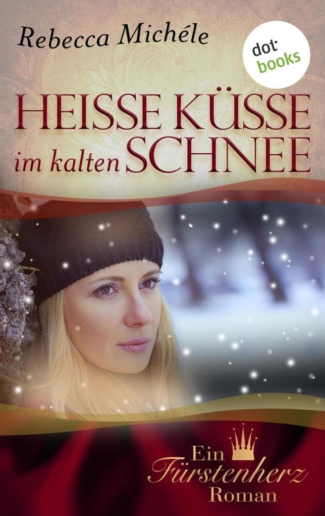 Heiße Küsse im kalten Schnee: Ein Fürstenherz-Roman - Band 6