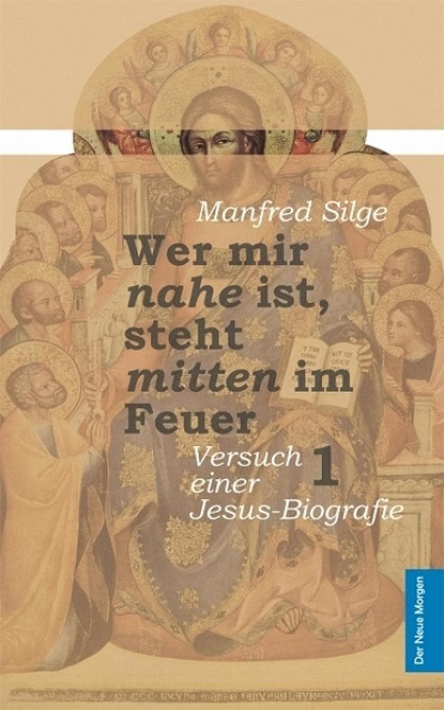 Wer mir nahe ist, steht mitten im Feuer - Band 1: Der große Plan