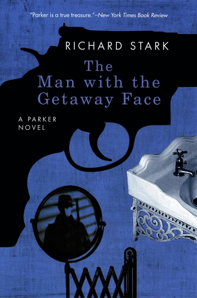 Man with the Getaway Face: A Parker Novel