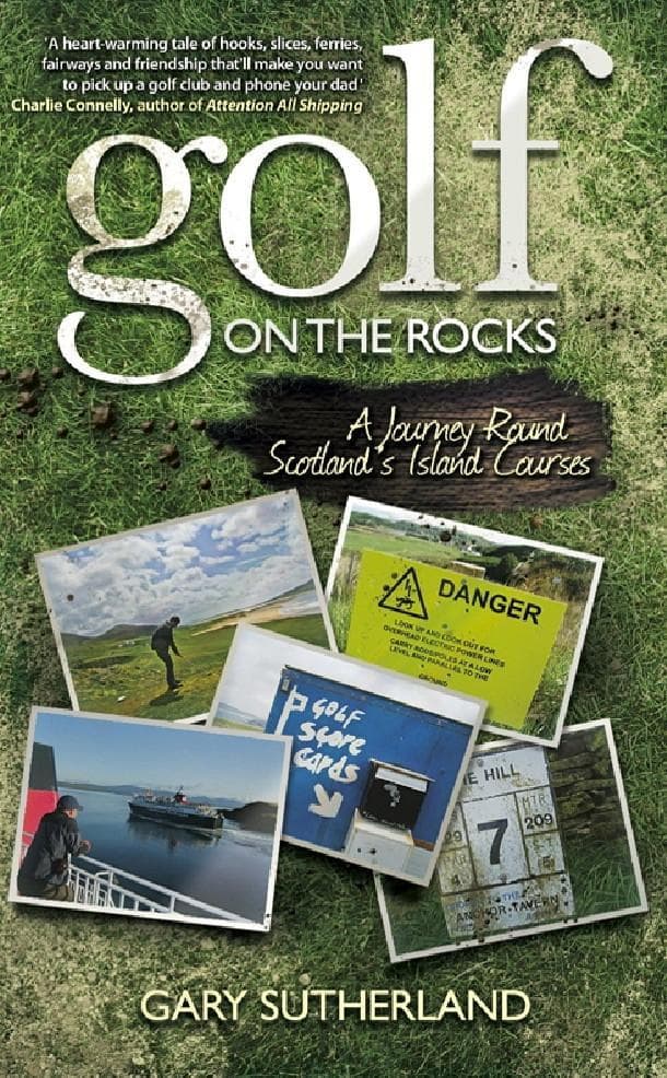 Golf on the Rocks: A Journey Round Scotland's Island Courses