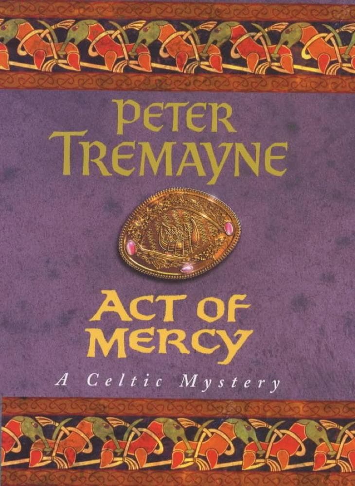 Act of Mercy (Sister Fidelma Mysteries Book 8): A page-turning Celtic mystery filled with chilling twists