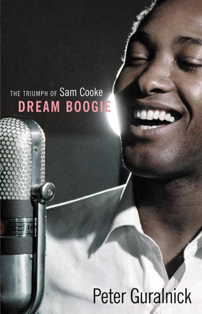Dream Boogie: The Triumph of Sam Cooke