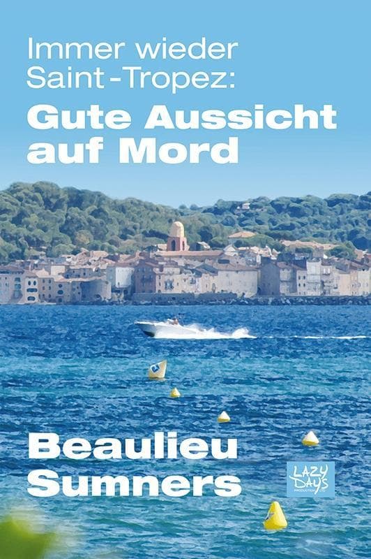 Immer wieder Saint-Tropez: Gute Aussicht auf Mord: Gute Aussicht auf Mord