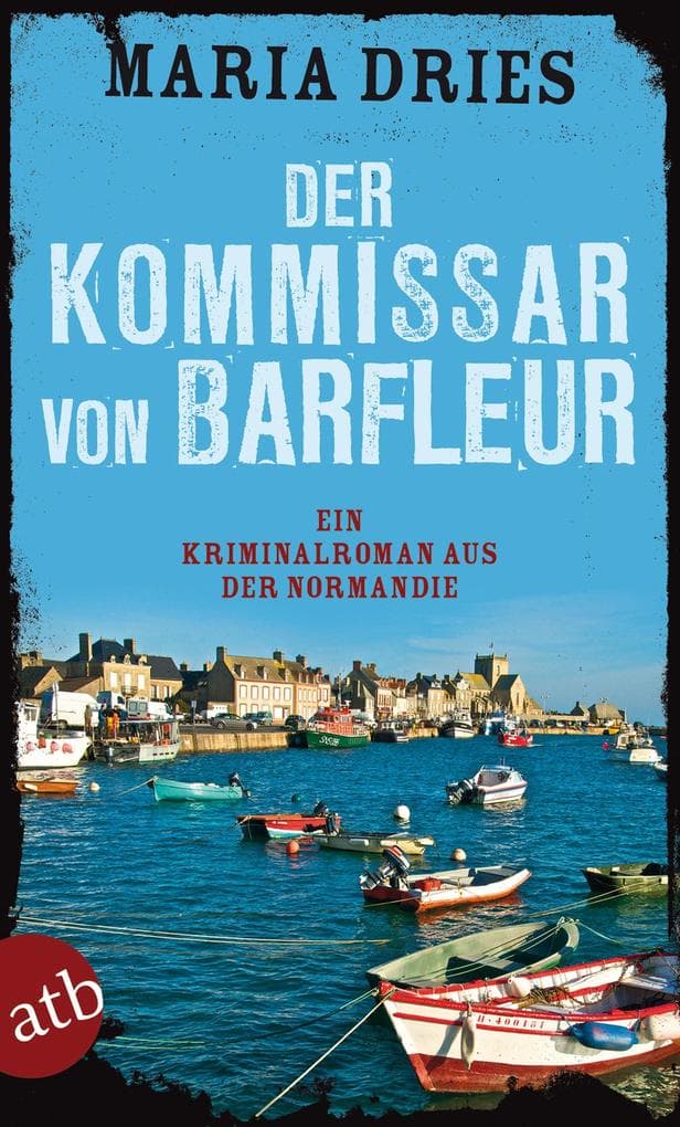 Der Kommissar von Barfleur: Ein Kriminalroman aus der Normandie