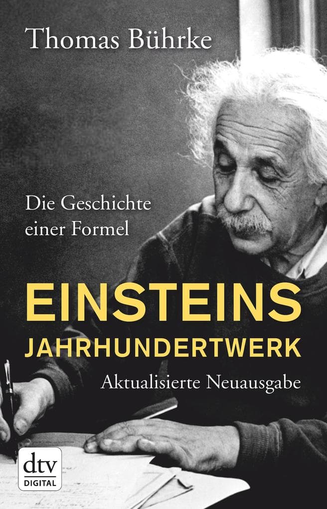 Einsteins Jahrhundertwerk: Die Geschichte einer Formel