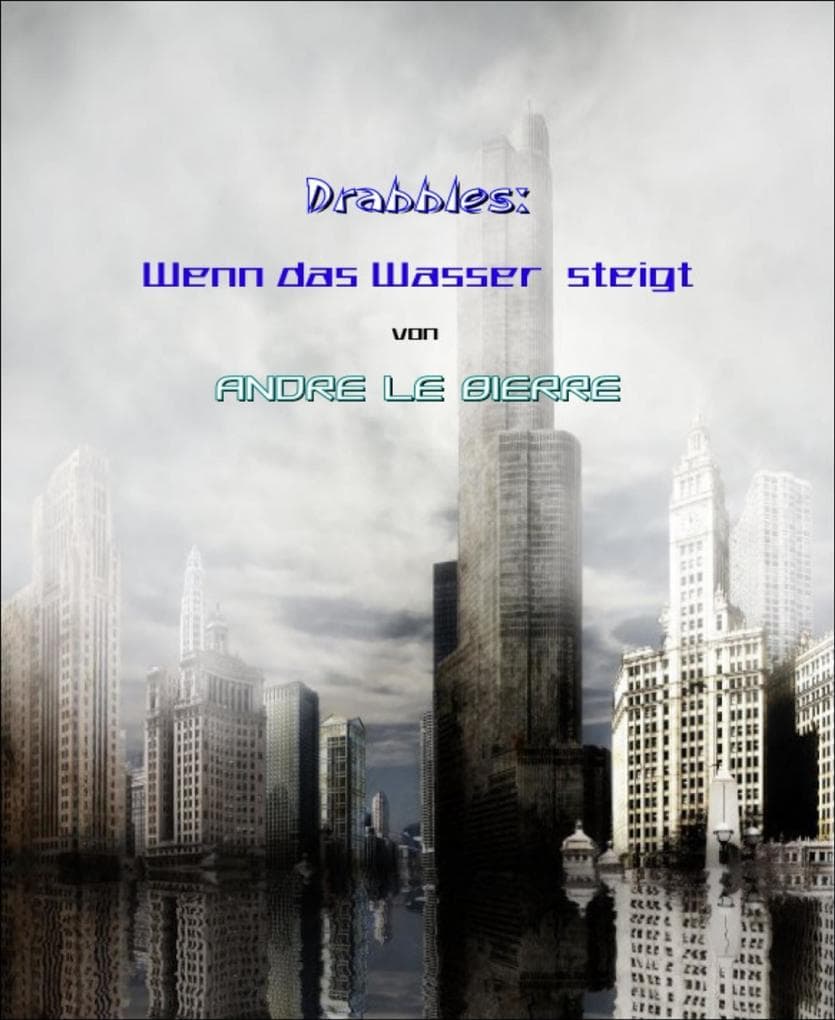 Drabbles: Wenn das Wasser steigt