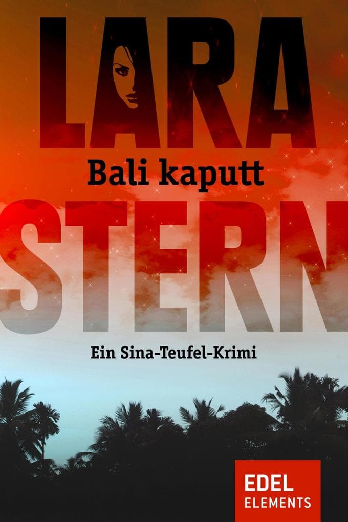 Bali kaputt: Ein Sina-Teufel-Krimi