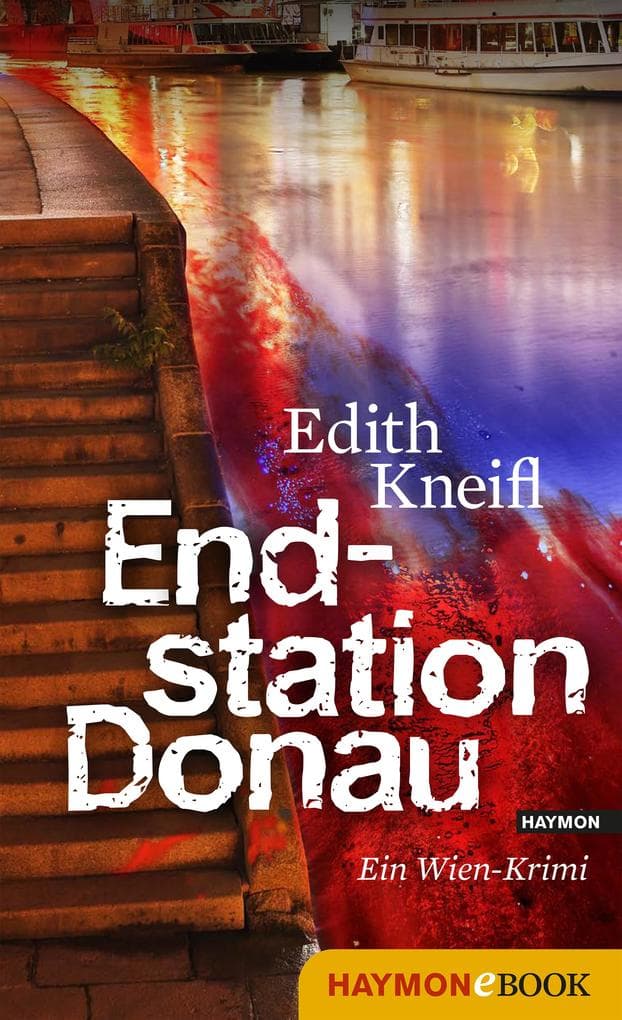 Endstation Donau: Ein Wien-Krimi