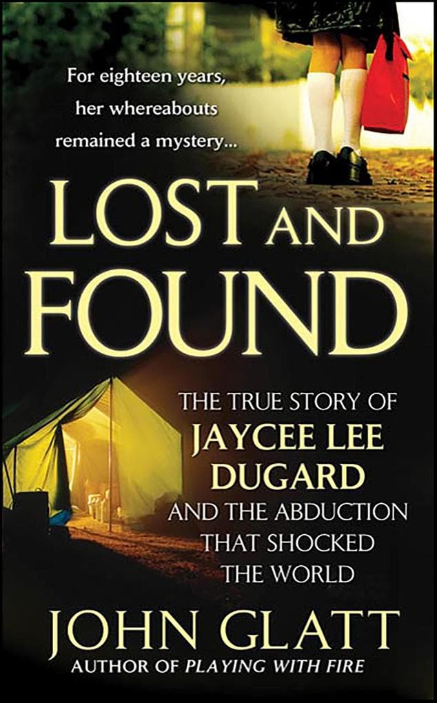 Lost and Found: The True Story of Jaycee Lee Dugard and the Abduction that Shocked the World