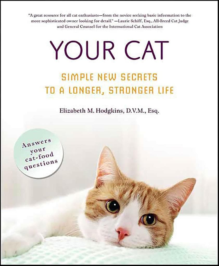 Your Cat: Simple New Secrets to a Longer, Stronger Life
