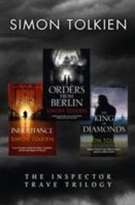 Simon Tolkien Inspector Trave Trilogy: The Inheritance, The King of Diamonds,Orders from Berlin