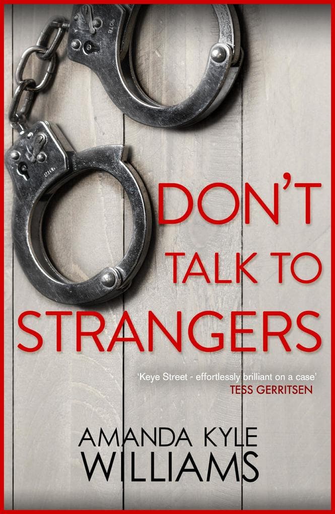 Don't Talk To Strangers (Keye Street 3): An explosive thriller you won't be able to put down