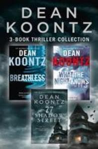 Dean Koontz 3-Book Thriller Collection: Breathless, What the Night Knows, 77 Shadow Street