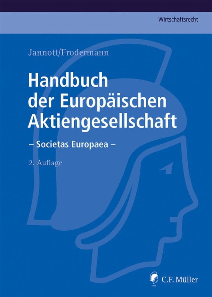 Handbuch der Europäischen Aktiengesellschaft - Societas Europaea: Eine umfassende und detaillierte Darstellung für die Praxis unter Berücksichtigung sämtlicher Mitgliedstaaten der EU und des EWR