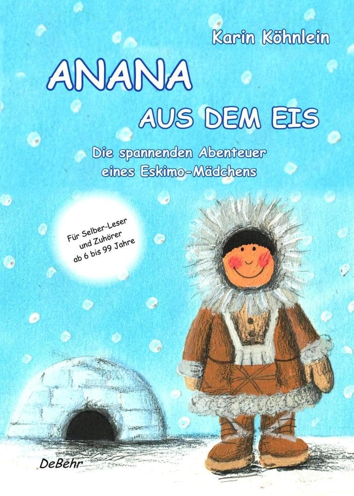 Annana aus dem Eis - Die spannenden Abenteuer eines Eskimo-Mädchens