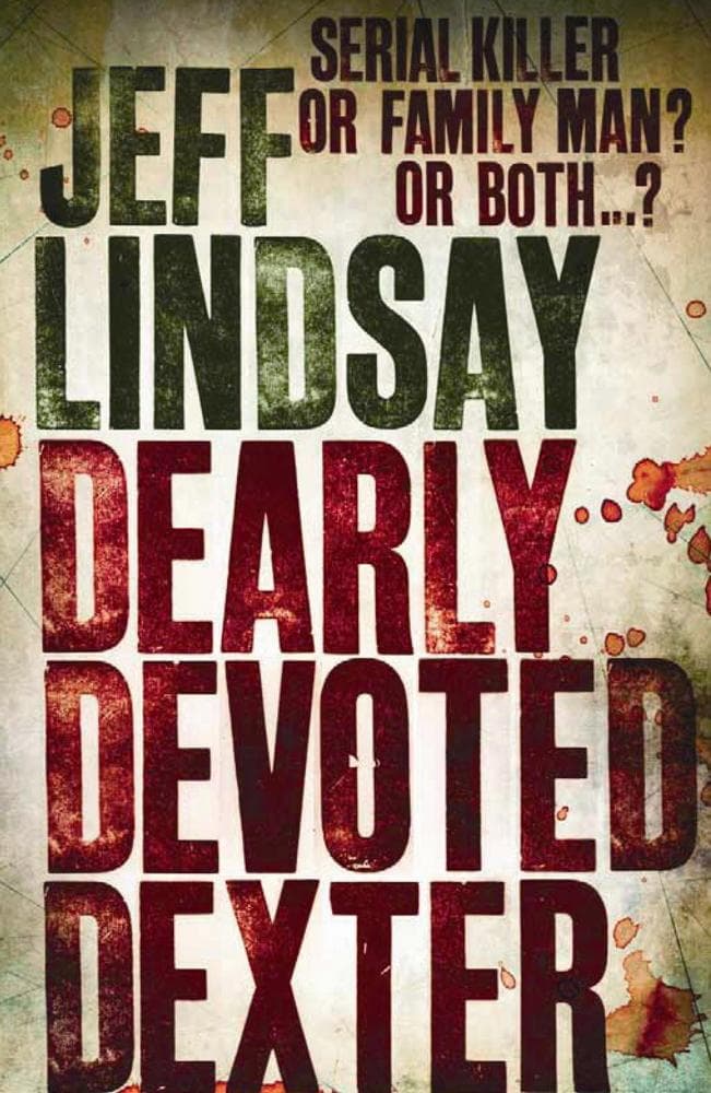 Dearly Devoted Dexter: The GRIPPING thriller that's inspired the Showtime series DEXTER: ORIGINAL SIN and DEXTER: RESURRECTION (Book Two)