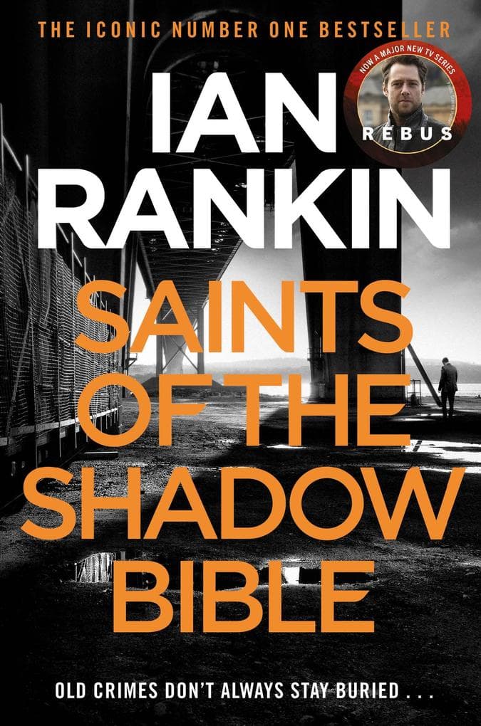 Saints of the Shadow Bible: The number one bestselling series that inspired BBC One's REBUS