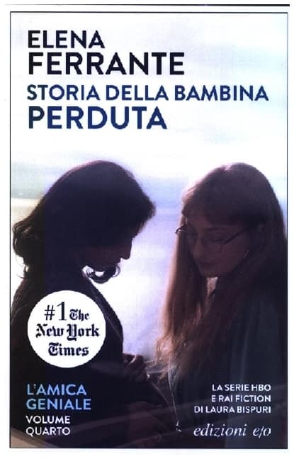 Ferrante, E: Storia della bambina perduta. L'amica geniale