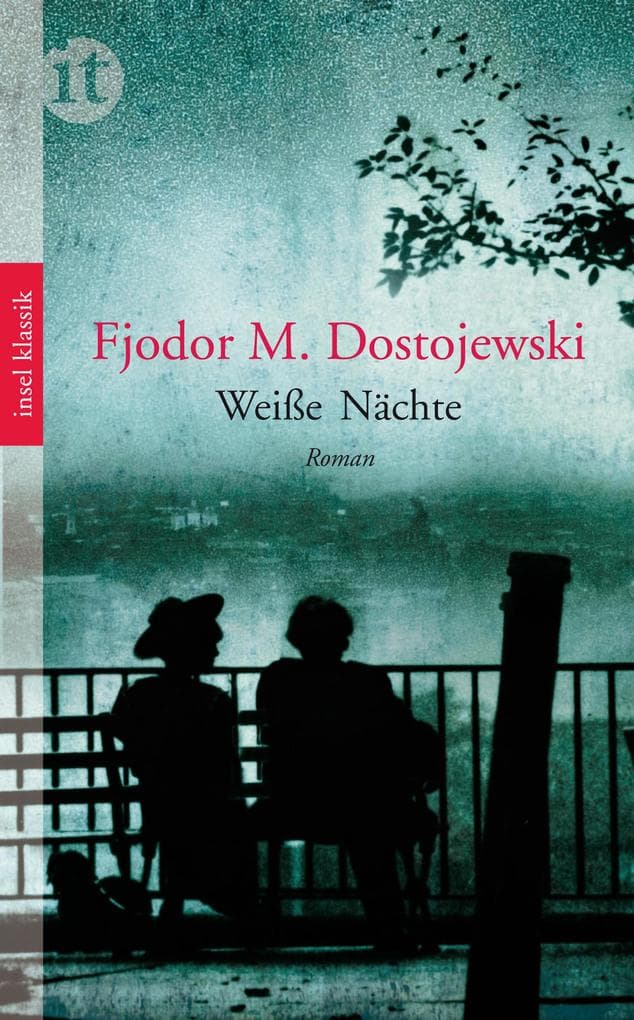 Weiße Nächte: Eine Liebesgeschichte