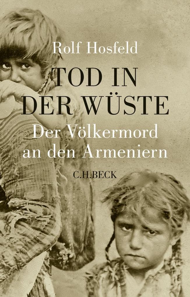 Tod in der Wüste: Der Völkermord an den Armeniern