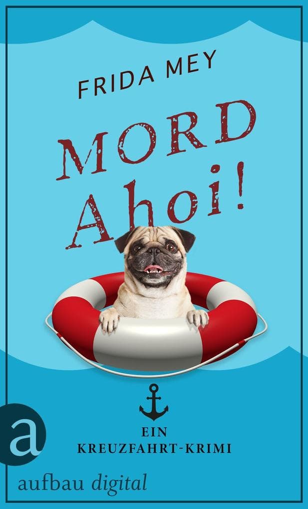 Mord ahoi!: Ein Kreuzfahrt-Krimi