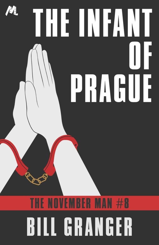 The Infant of Prague: The November Man Book 8