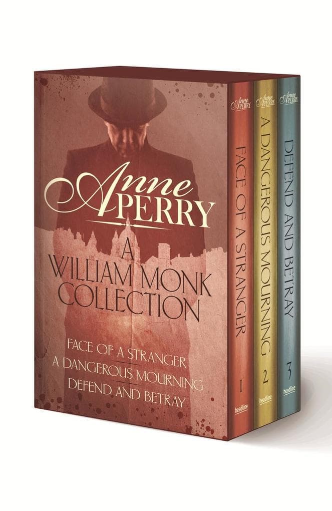 A William Monk Collection: The Face of a Stranger, A Dangerous Mourning, Defend and Betray: The first three gripping Victorian mysteries in one unmissable collection