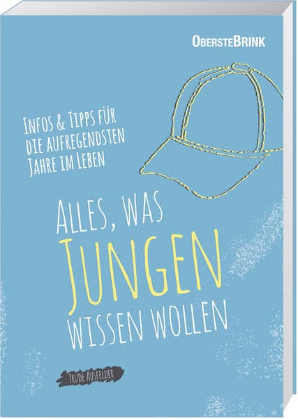Alles, was Jungen wissen wollen: Infos und Tipps für die aufregensten Jahre im Leben
