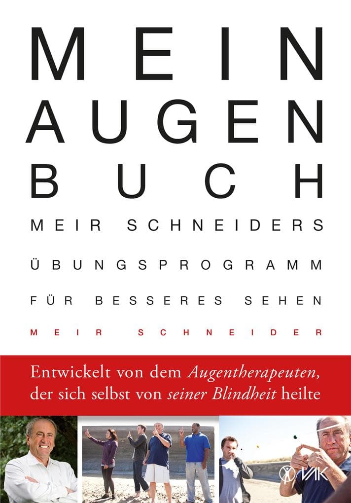Mein Augen-Buch: Meir Schneiders Übungsprogramm für besseres Sehen Entwickelt von dem Augentherapeuten, der sich se
