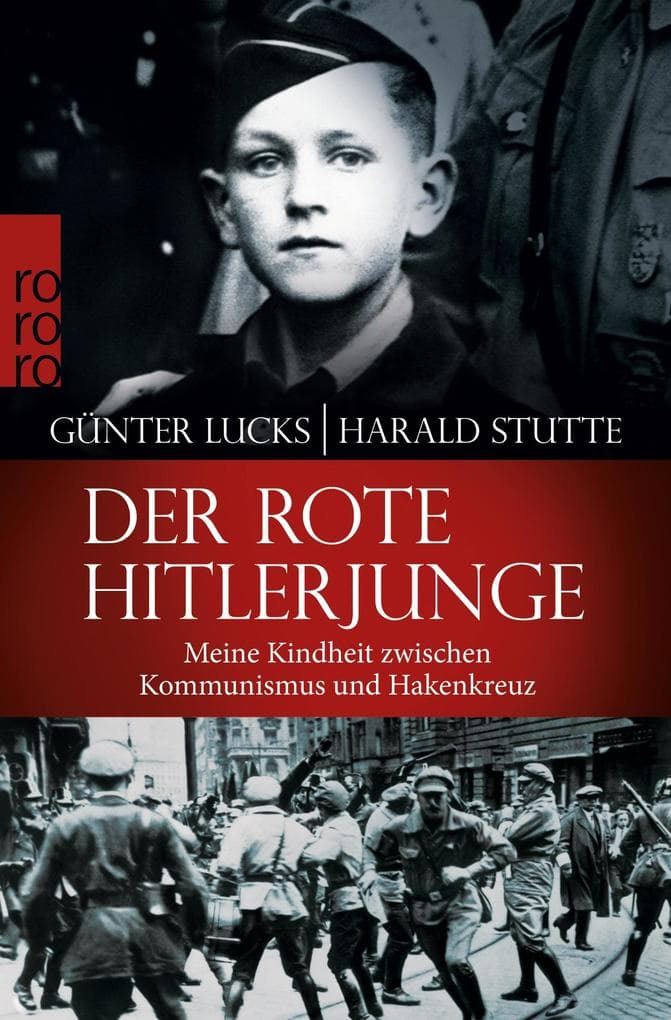 Der rote Hitlerjunge: Meine Kindheit zwischen Kommunismus und Hakenkreuz