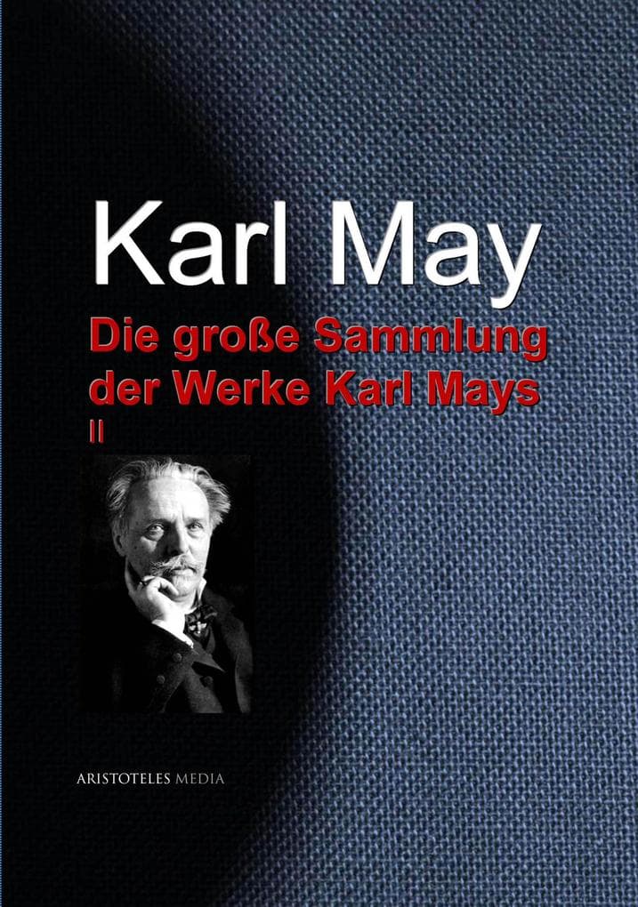 Die große Sammlung der Werke Karl Mays: II