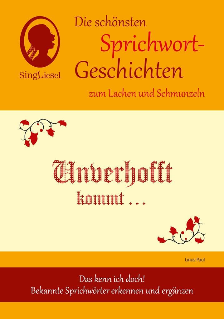 Die schönsten Sprichwort-Geschichten zum Lachen und Schmunzeln: Unverhofft kommt ...