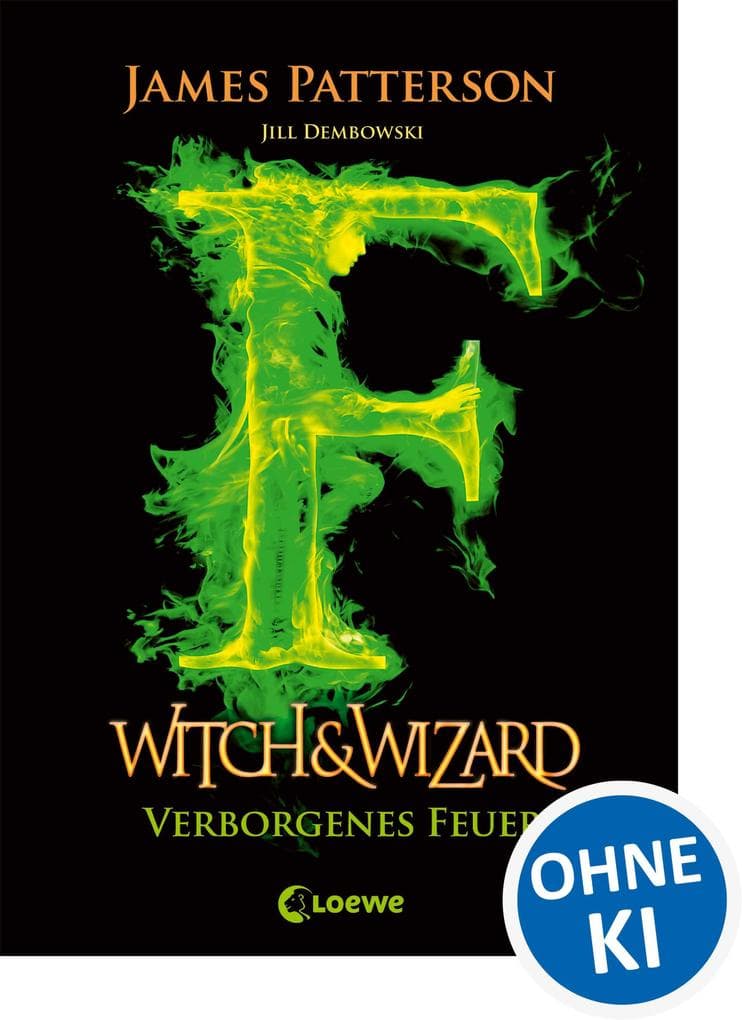 Witch & Wizard (Band 3) - Verborgenes Feuer: Spannender Abenteuerroman für Jugendliche ab 12 Jahre