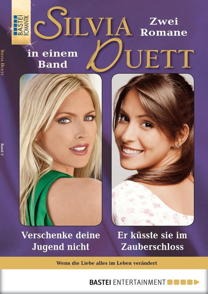 Silvia-Duett - Folge 03: Verschenke deine Jugend nicht/Er küsste sie im Zauberschloss