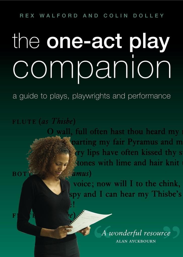 The One-Act Play Companion: A Guide to plays, playwrights and performance