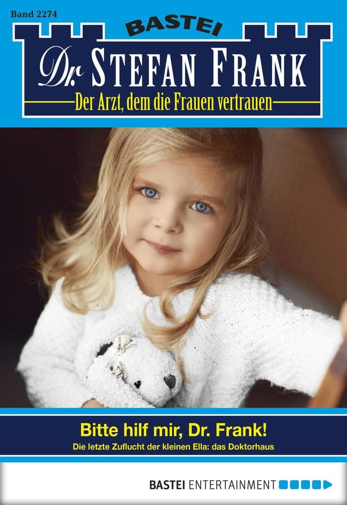 Dr. Stefan Frank 2274: Bitte hilf mir, Dr. Frank!