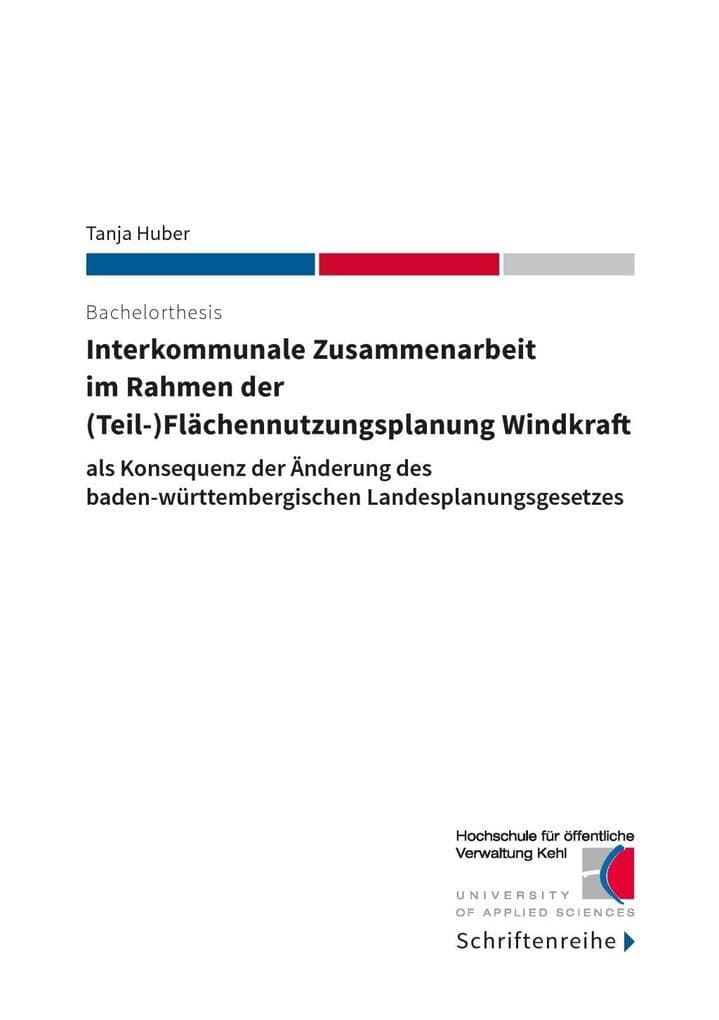 Interkommunale Zusammenarbeit im Rahmen der (Teil-)Flächennutzungsplanung Windkraft: als Konsequenz der Änderung des baden-württembergischen Landesplanungsgesetzes