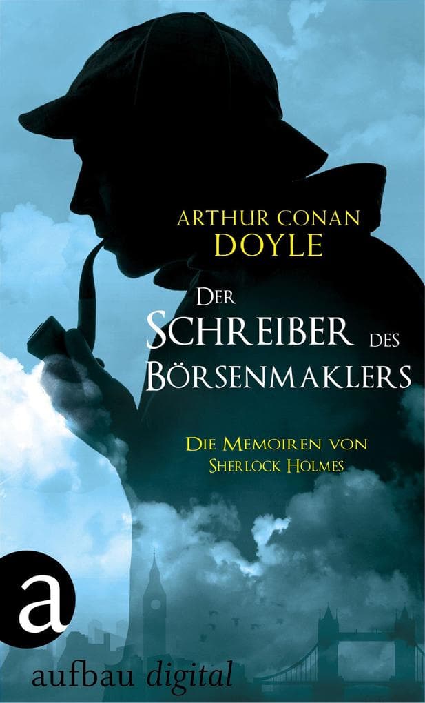 Der Schreiber des Börsenmaklers: Die Memoiren von Sherlock Holmes