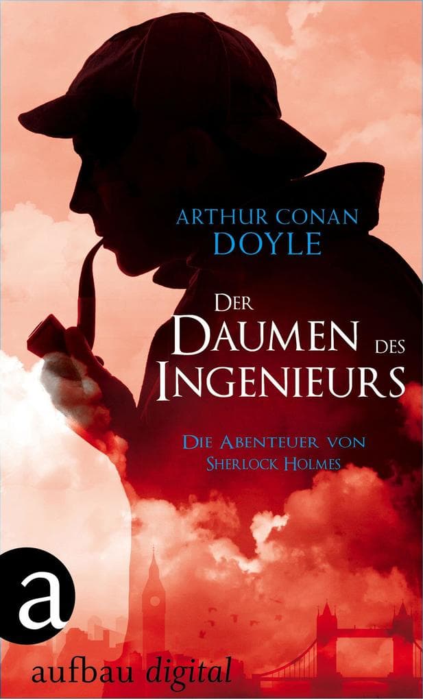 Der Daumen des Ingenieurs: Die Abenteuer des Sherlock Holmes