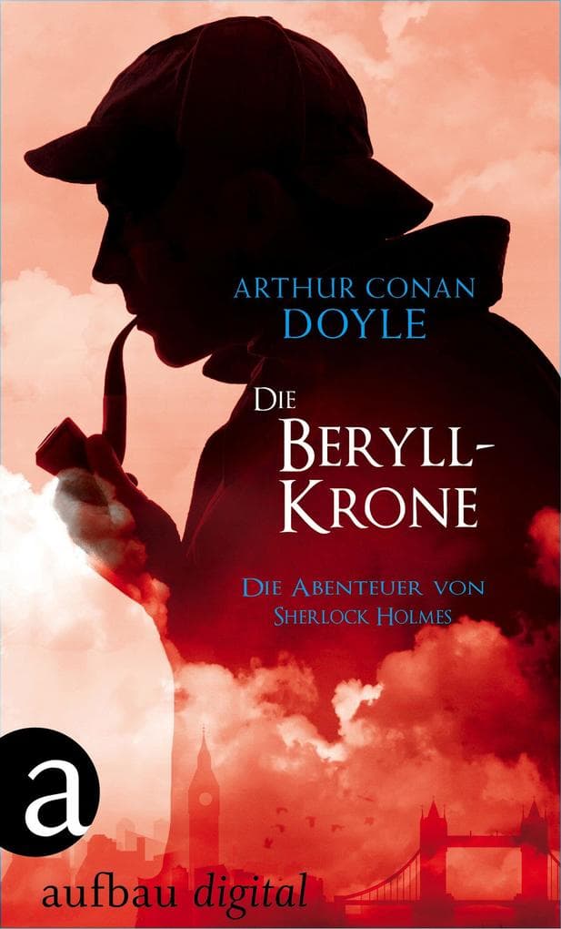 Die Beryll-Krone: Die Abenteuer des Sherlock Holmes