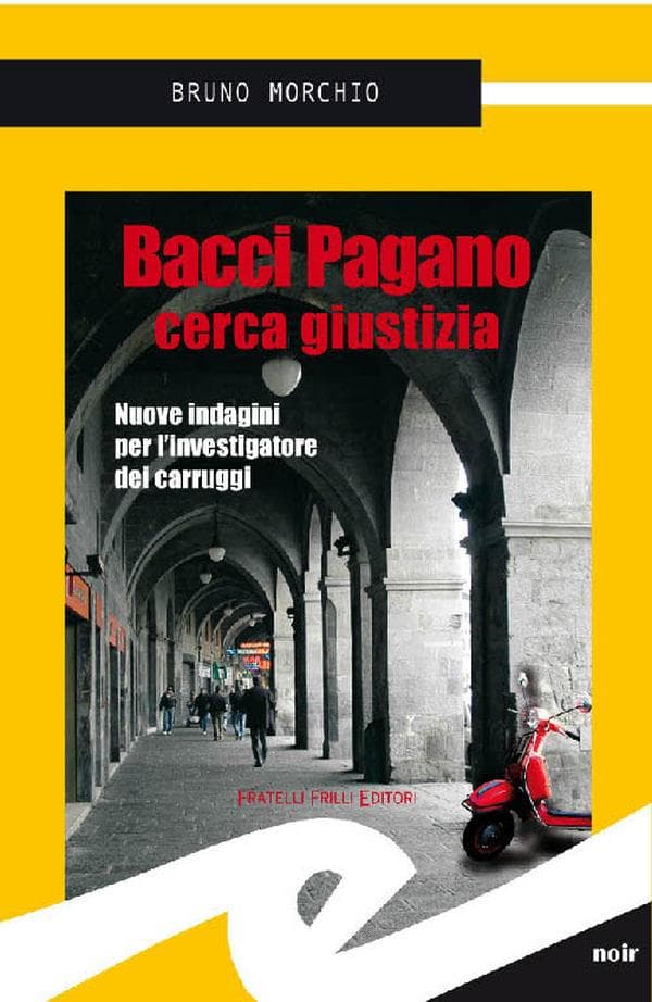 Bacci Pagano cerca giustizia. Nuove indagini per l'investigatore dei carruggi: Nuove indagini per l'investigatore dei carruggi