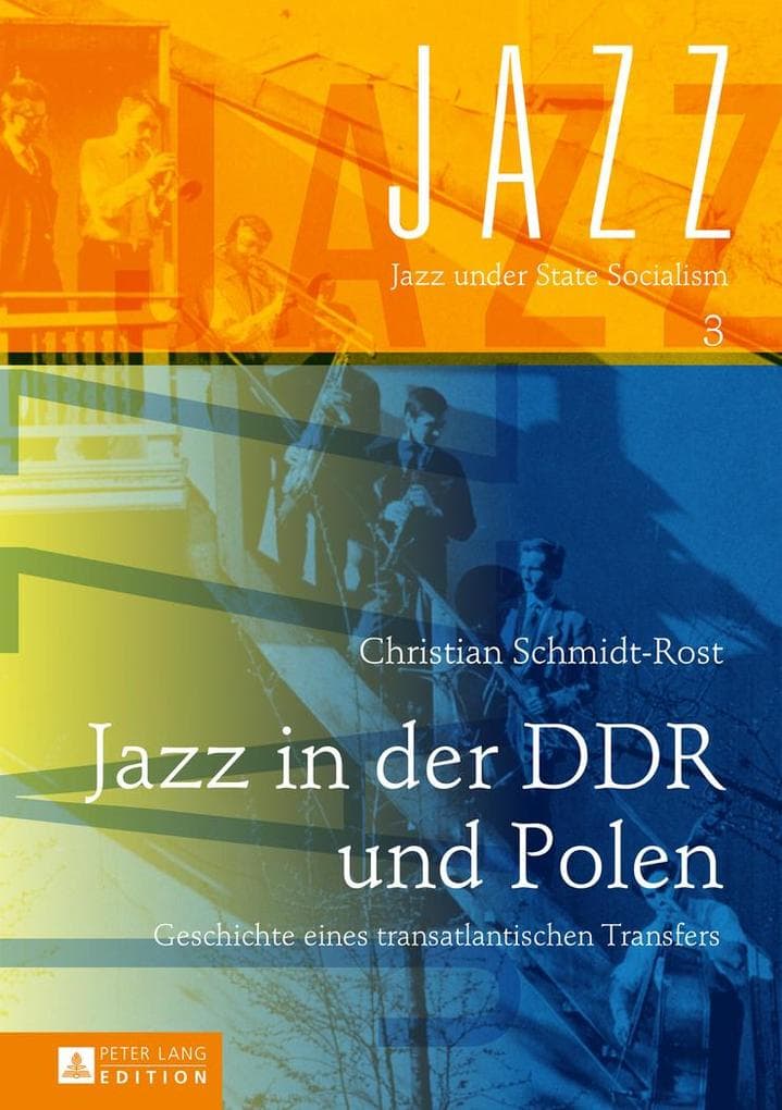 Jazz in der DDR und Polen: Geschichte eines transatlantischen Transfers