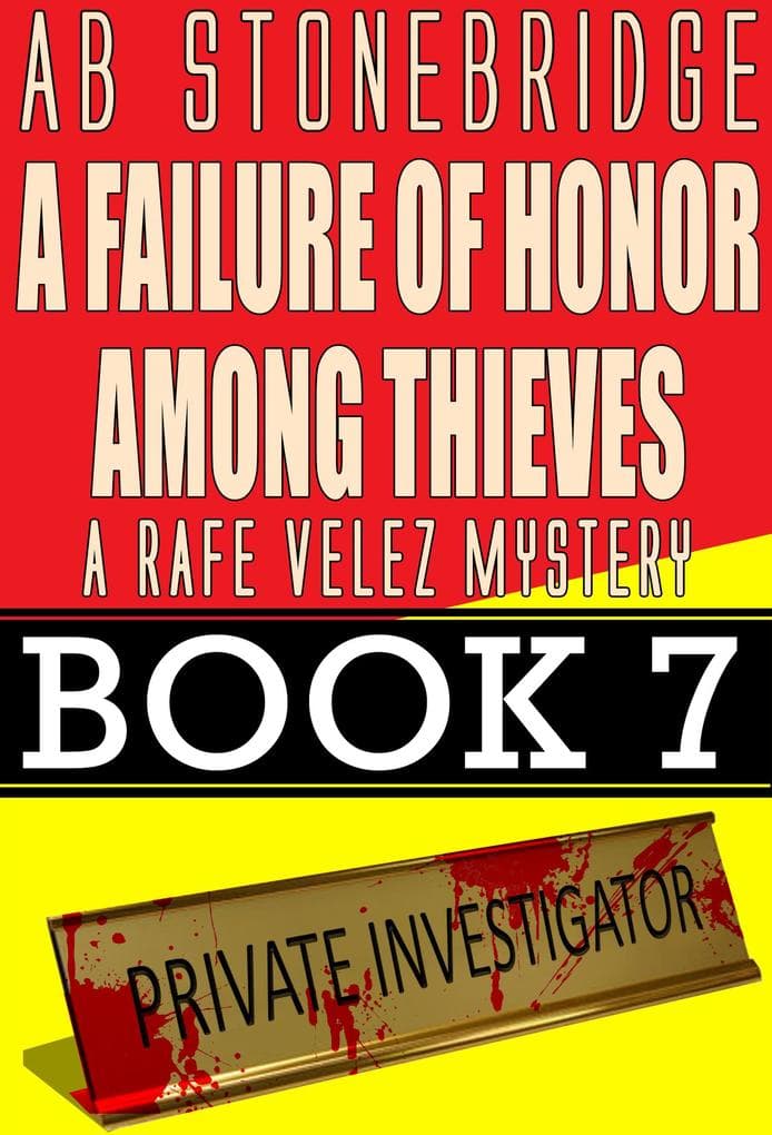 A Failure of Honor Among Thieves -- Rafe Velez Mystery 7 (Rafe Velez Mysteries, #7)
