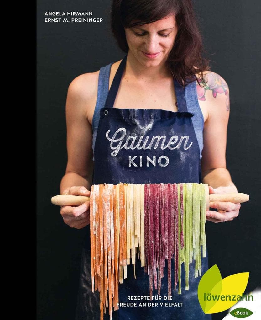 Gaumenkino: Rezepte für die Freude an der Vielfalt