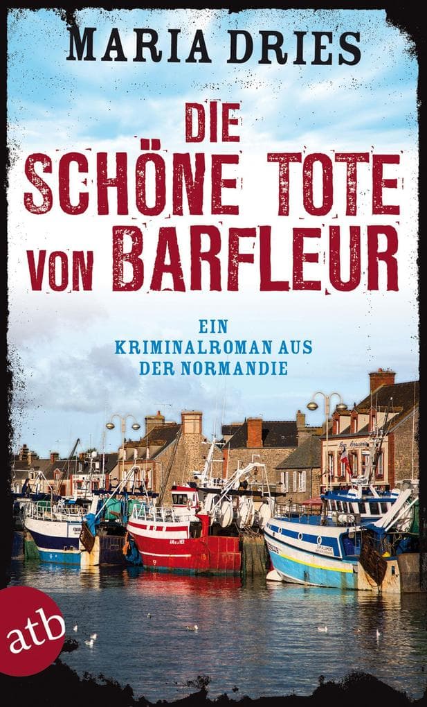 Die schöne Tote von Barfleur: Ein Kriminalroman aus der Normandie