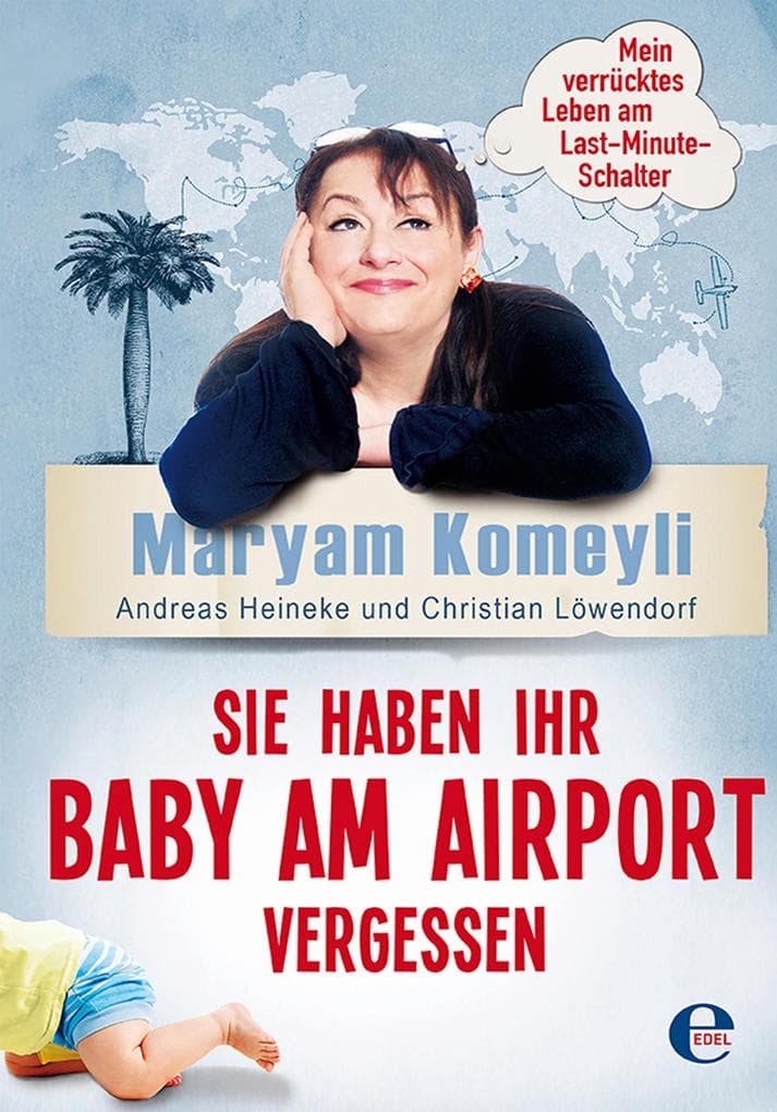 Sie haben Ihr Baby am Airport vergessen: Mein verrücktes Leben am Last-Minute-Schalter