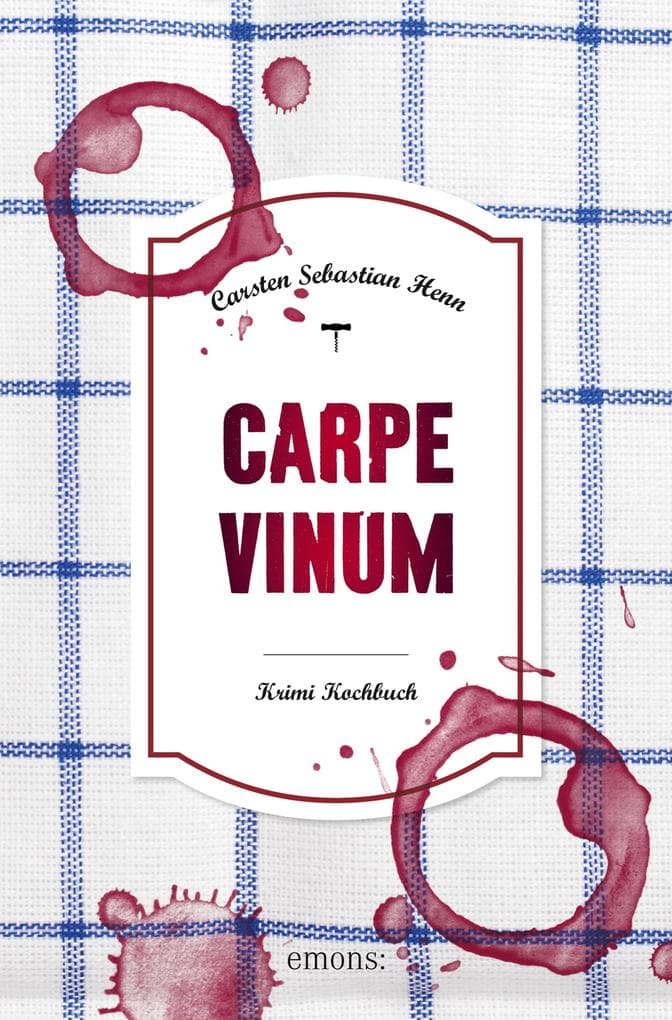 Carpe Vinum: Krimi Kochbuch